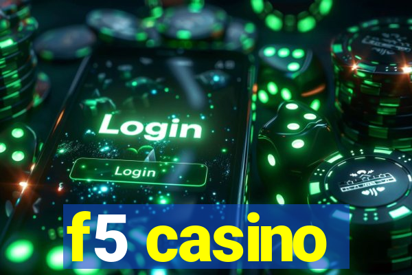 f5 casino